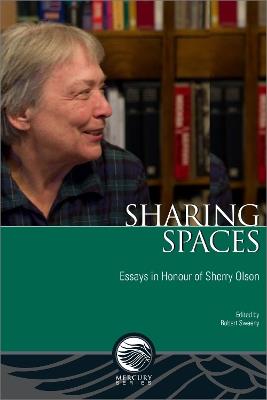 Sharing Spaces: Essays in Honour of Sherry Olson - cover