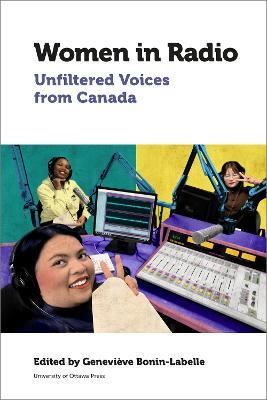 Women in Radio: Unfiltered Voices from Canada - cover