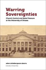 Warring Sovereignties: Church Control and State Pressure at the University of Ottawa