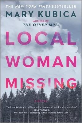 Local Woman Missing: A Novel of Domestic Suspense - Mary Kubica - cover