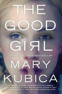 Libro in inglese The Good Girl: A Thrilling Suspense Novel from the Author of Local Woman Missing Mary Kubica