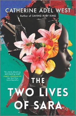 The Two Lives of Sara: A Novel - Catherine Adel West - cover