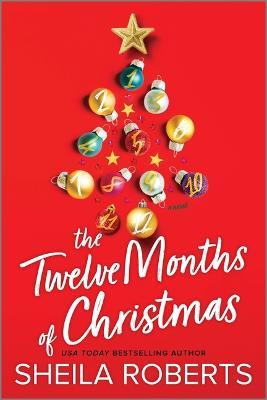 The Twelve Months of Christmas: A Cozy Christmas Romance Novel - Sheila Roberts - cover