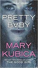 Pretty Baby: A Thrilling Suspense Novel from the Nyt Bestselling Author of Local Woman Missing