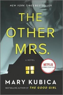 The Other Mrs.: A Thrilling Suspense Novel from the Nyt Bestselling Author of Local Woman Missing - Mary Kubica - cover