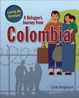 A Refugee's Journey From Colombia - Barghoorn Linda - cover