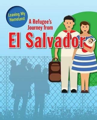 A Refugee s Journey from El Salvador - Barghoorn Linda - cover