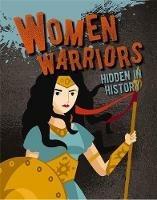 Women Warriors Hidden in History - Sarah Eason - cover