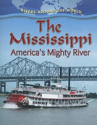 The Mississippi: Americas Mighty River - , Robin Johnson - cover