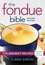 The Fondue Bible: The 200 Best Recipes