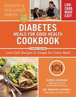 Diabetes Meals for Good Health Cookbook: Low-Carb Recipes and Swaps for Every Meal