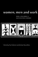 Women, Men and Work: Rural Livelihoods in South-Eastern Zimbabwe - cover