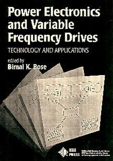 Power Electronics and Variable Frequency Drives: Technology and Applications - cover