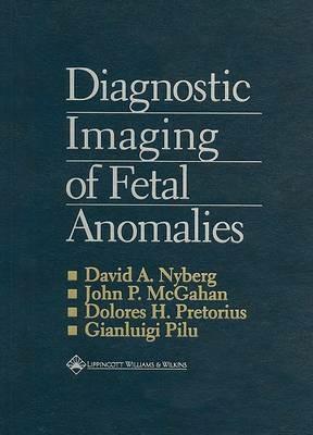 Diagnostic Imaging of Fetal Anomalies - David A. Nyberg,John P. McGahan,Dolores H. Pretorius - cover