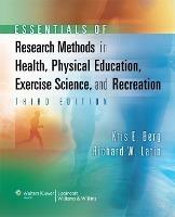 Essentials of Research Methods in Health, Physical Education, Exercise Science, and Recreation - Kris E. Berg,Richard W. Latin - cover