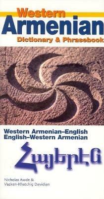 Western Armenian Dictionary & Phrasebook: Armenian-English/English-Armenian - Nicholas Awde,Vazken-Khatchig Davidian - cover