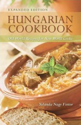 Hungarian Cookbook: Old World Recipes for New World Cooks - Yolanda Fintor - cover