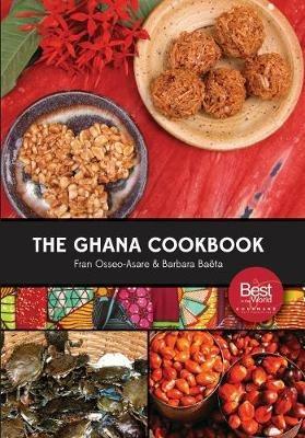 The Ghana Cookbook - Fran Osseo-Asare,Barbara Baeta - cover