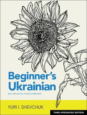Beginner's Ukrainian with Interactive Online Workbook, 3rd Integrated edition - Yuri I. Shevchuk - cover