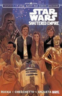 Star Wars: Journey To Star Wars: The Force Awakens - Shattered Empire - Greg Rucka - cover