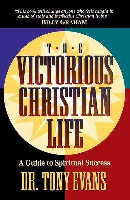 The Victorious Christian Life - Tony Evans - cover