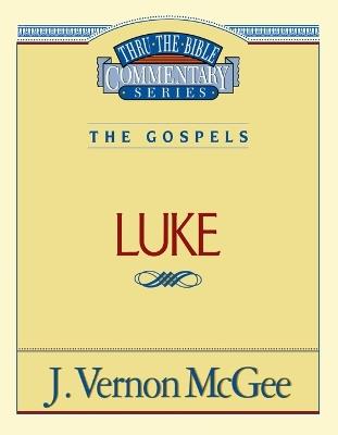 Thru the Bible Vol. 37: The Gospels (Luke) - J. Vernon McGee - cover