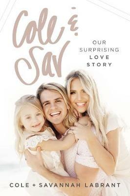 Cole and   Sav: Our Surprising Love Story - Cole LaBrant,Savannah LaBrant - cover