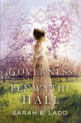 The Governess of Penwythe Hall - Sarah E. Ladd - cover