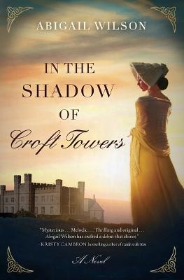 In the Shadow of Croft Towers: A Regency Romance - Abigail Wilson - cover