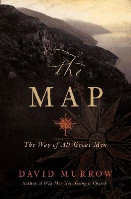 The Map: The Way of All Great Men - David Murrow - cover