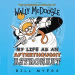 My Life as an Afterthought Astronaut