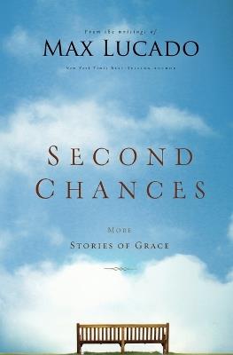 Second Chances: More Stories of Grace - Max Lucado - cover