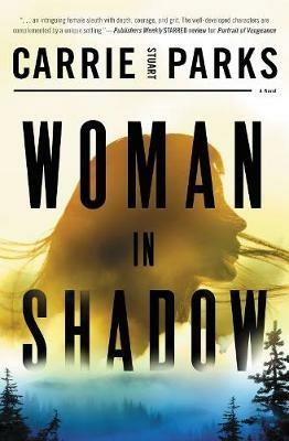 Woman in Shadow - Carrie Stuart Parks - cover