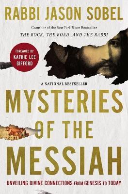 Mysteries of the Messiah: Unveiling Divine Connections from Genesis to Today - Rabbi Jason Sobel - cover