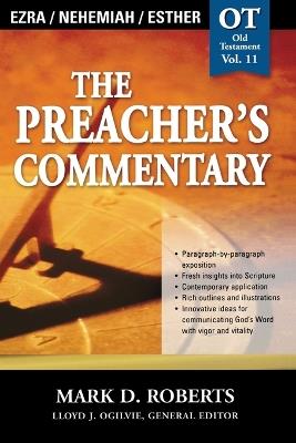 The Preacher's Commentary - Vol. 11: Ezra / Nehemiah / Esther - Mark D. Roberts - cover