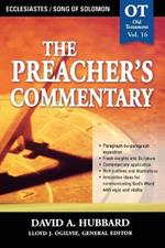 The Preacher's Commentary - Vol. 16: Ecclesiastes / Song of Solomon