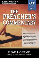 The Preacher's Commentary - Vol. 22: Hosea / Joel / Amos / Obadiah / Jonah