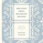 Organize First, Decorate Second