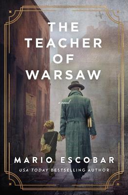 The Teacher of Warsaw - Mario Escobar - cover