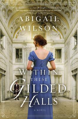 Within These Gilded Halls: A Regency Romance - Abigail Wilson - cover