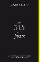At the Table with Jesus: 66 Days to Draw Closer to Christ and Fortify Your Faith - Louie Giglio - cover