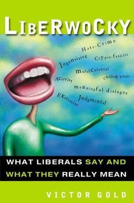 Liberwocky: What Liberals Say and What They Really Mean - Victor Gold - cover