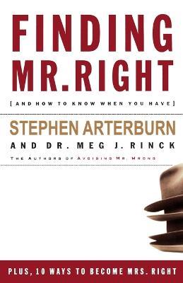 Finding Mr. Right: And How to Know When You Have - Stephen Arterburn,Margaret Rinck - cover