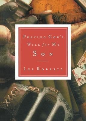 Praying God's Will for My Son - Lee Roberts - cover