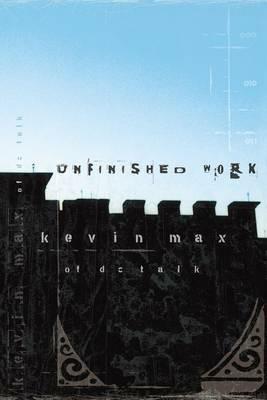 Unfinished Work - Kevin Max - cover