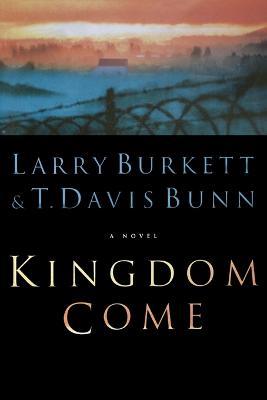 Kingdom Come: A Novel - Larry Burkett,Davis Bunn - cover