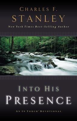 Into His Presence: An In Touch Devotional - Charles F. Stanley - cover