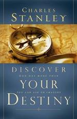 Discover Your Destiny: God Has More Than You Can Ask or Imagine