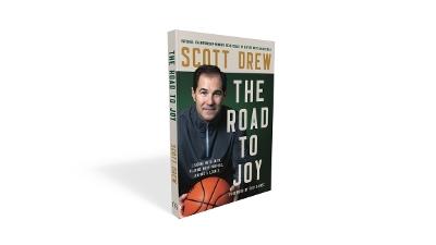 The Road to J.O.Y.: Leading with Faith, Playing with Purpose, Leaving a Legacy - Scott Drew - cover