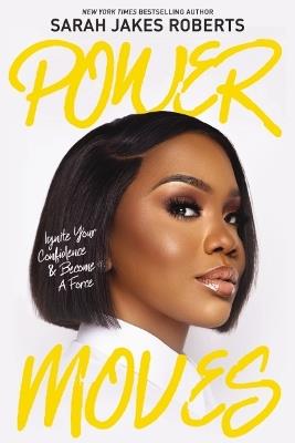 Power Moves: Ignite Your Confidence and Become a Force - Sarah Jakes Roberts - cover